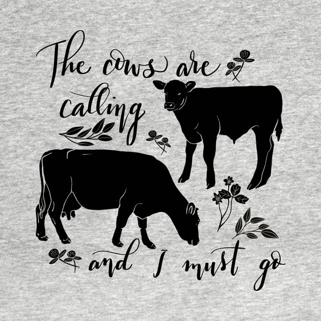 The cows are calling and I must go by NormaJeane Studio